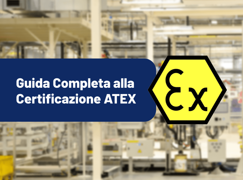 Sicurezza in Ambienti Esplosivi: Guida Completa alla Certificazione ATEX